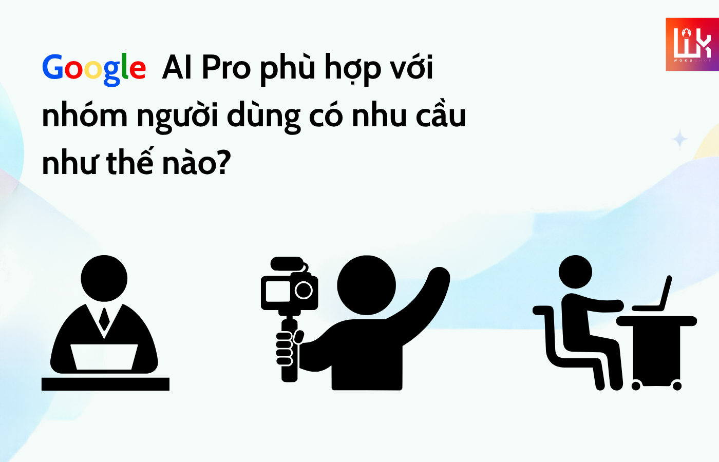 Google AI Pro là gì? Các tính năng đáng chú ý mới nhất 5 Google AI Pro là gì? Các tính năng đáng chú ý mới nhất